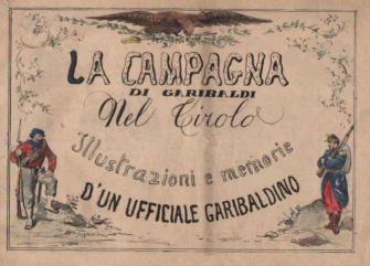 Memórias de um soldado de Garibaldi que cita o Tirol.